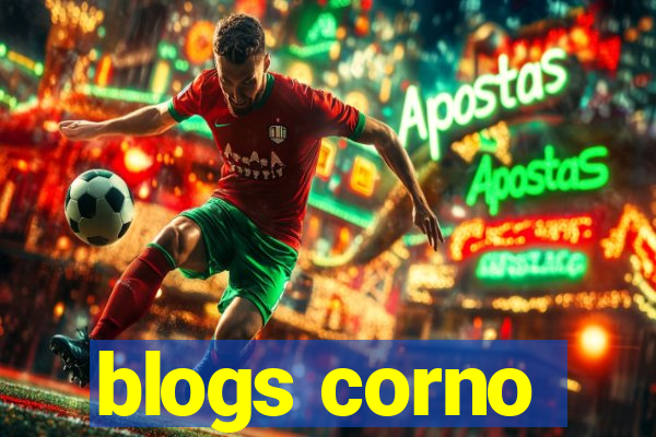 blogs corno